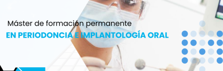 Máster de formación permanente en Periodoncia e Implantología oral